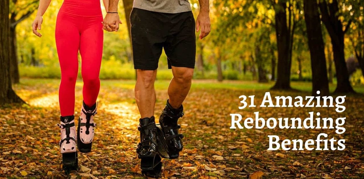 31 Amazing Rebounding Benefits