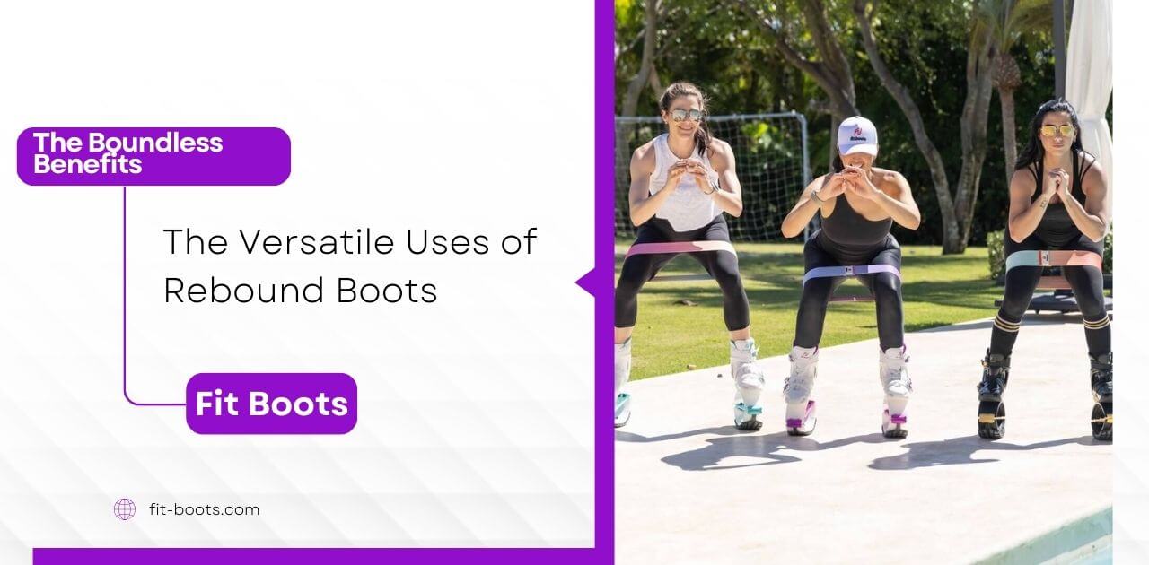 fit boots benefits