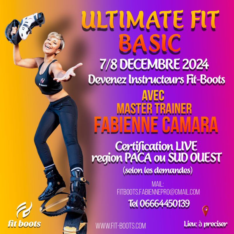 7/8 DECEMBRE 2024 Devenez Instructeurs Fit-Boots Certification LIVE - region PACA ou SUD OUEST (selon les demandes) avec Master Trainer: Fabienne CAMARA